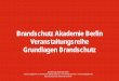 Brandschutz Akademie Berlin Veranstaltungsreihe Grundlagen ... Brandschutz Akademie Berlin Veranstaltungsreihe