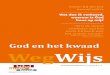 God en het kwaad WegWijs - holyhome.nl en het kwade.pdf · gende hand van je hemelse Vader ervaart. Soms lijkt het of het kwaad goede mensen treft. Of wij slachtoffer zijn van de