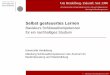 Selbst gesteuertes Lernen - Universität Heidelberg · Software (Vokabelprogramme) nach gleichem Prinzip Vorteil: Automatisiertes Wiederholen, je nach Grad des Nichtwissens unterschiedlich