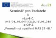 Seminář pro žadatele - mas21.czmas21.cz/wp-content/uploads/2016/04/Prorodinná-opatření_3.pdf · „Prorodinná opatření MAS 21-III. ... (vyloučen provoz dle Vyhlášky č.74/2005