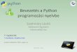 Bevezetés a Python programozási nyelvbe · OO programozás Pythonban Pythonban lehet procedurális, illetve OO módon is programozni. Választhatunk, hogy melyiket használjuk: