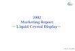 2002 Marketing Report ~ Liquid Crystal Display · pda為主，在前篇探討過tn/stn lcd的技術與產業發展後，我們認為tn/stn lcd有機會在中 小尺寸深耕其利基市場，本篇進而就面板應用面市場的趨勢，探究tn/stn