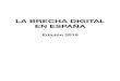 LA BRECHA DIGITAL EN ESPAÑA - comunicaciones.fesmcugt.org · través de nuevos incentivos al despliegue de banda ancha por todo el territorio, del impulso al desarrollo de tecnologías