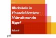 Blockchain in Financial Services Mehr als nur ... · PwC 4 Blockchain in Financial Services Juli 2018 Überblick Blockchain in Financial Services – Mehr als nur ein Hype? Der Megatrend
