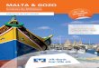 MALTA & GOZO - vrbank-isar-vils.de · Malta-Experience-Show. Diese Multivisions-Show verschafft uns einen kompakten Über-blick über die beeindruckende Geschichte und Kultur Maltas