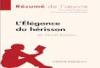 L’Élégance du hérisson - lepetitlitteraire.fr · L’Élégance du hérisson est le deuxième roman de Muriel Barbery, publié en 2006. Il raconte les vies de Renée Michel et