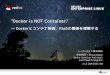 Docker is NOT Container. - RED HAT OPENEYEjp-redhat.com/migration/atomichost/atomic_host_movie/pdf/Docker_PaaS.pdf · "Docker is NOT Container." ～ Dockerとコンテナ技術、PaaSの関係を理解する