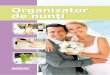 ORGANIZATOR DE NUN - eurocor.ro · variantă, este bine, evident, să organizaţi nunta acolo unde este mai avantajos. Alegerea spaţiului potrivit pentru nunta dumneavoastră este