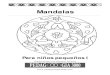 Mandalas - guao.org docente/Mandalas para... · El mandala es un arte milenario que permite por medio de un soporte gráfico llegar a la relajación, la concentra-ción y a la meditación