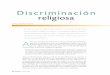 Discriminación religiosa - revistaciencia.amc.edu.mx · tal de asuntos religiosos que promueve el diálogo inte-rreligioso entre los diversos credos. Se apoya a las comunidades para