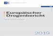 Europäischer Drogenbericht. Trends und Entwicklungen. 2019 · europäischer Ebene, insbesondere der Europäischen Kommission, Europol, dem Europäischen Zentrum für die Prävention