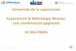 Université de la supervision Supervision & Métrologie ... · Supervision & Métrologie : une combinaison idéale pour maîtriser les performances réseau, depuis l'infrastructure