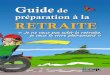 Guide de préparation à la RETRAITE - sptae-vdc.comsptae-vdc.com/wp-content/uploads/2017/11/guideretraite2015_enligne_0.pdf · l’or du monde... La retraite est un processus de