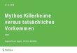 Mythos Killerkeime versus tatsächliches Vorkommen · Mythos Killerkeime versus tatsächliches Vorkommen — Hygieneforum Hagen, Christof Alefelder 07.11.2018