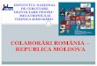 COLABORĂRI ROMÂNIA – REPUBLICA MOLDOVAincdmtm.ro/docs/COLABORARI_ROMANIA_REPUBLICA_MOLDOVA.pdf · conturarea zonelor de risc seismic 8. Research on non-destructive testing products