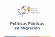 Politicas Públicas en Migración - achm.cl Pblicas en Migracin.pdf · Vivienda y Urbanismo: D.S.n°1, Art. 16 b) Medidas concretas que tiendan a favorecer la integración de las