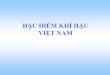 ĐẶC ĐIỂM KHÍ HẬU VIỆT NAM TUONG DAI CUONG/Ktuong 9.pdf · 1. Huyện Bắc Quang: lượng mưa hằng năm là 4802 mm/năm. Ðây là trung tâm mưa lớn nhất miền