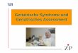 Geriatrische Syndrome und Geriatrisches Assessment · Die Pflege-Situation in Schleswig Holstein 2007 (SH-Ärzteblatt 2007) • ca. 80 000 Pflegebedürftige in SH • 2/3 weiblich,