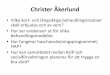 Christer Åkerlund - Svenska föreningen för barn- och ... · PDF fileTHC och ångestkurvan använder vi oss av mycket de första veckorna.\爀䰀 洀渀愀爀 甀爀椀渀瀀爀漀瘀攀爀