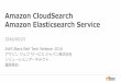 Amazon CloudSearch Amazon Elasticsearch Service Amazon CloudSearch Amazon Elasticsearch Service AWS