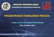 Vezba 1: Uvod, Tehnološka dokumentacija Doc. dr Dejan Lukić tehnoloskih procesa/_PTP... · • Izrada upravljačkog programa za NC obradne sisteme, • Izrada potrebne tehnološke