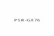 PSR-GX76 · • Pré-ajustes da memória de registro para armazenar todos os ajustes do painel do PSR -GX76 com somente um botão para poder reativá -los de forma instantânea e