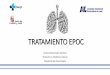 TRATAMIENTO EPOC - icscyl.com · - La EPOC es una enfermedad respiratoria crónica, compleja y heterogénea - La determinación del nivel de riesgo y secundariamente la caracterización