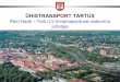 Rein Haak – Tartu LV linnamajanduse osakonna juhataja TARTUS Rein Haak_0.pdf · • 2009. aastal viid projekti „Tartu linna ja lähiomavalitsuste ühistranspordi arendamine“