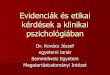 Evidenciák és etikai kérdések a klinikai pszichológiábanvizsgazas.etovabbkepzes.hu/Files/Exams/32/16.Evidenciak es etikai kerdesek a klinikai...A kártérítési perek során