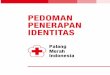 PEDOMAN PENERAPAN IDENTITASboyolalikab.pmi.or.id/downlot.php?file=CID PMI.pdfStruktur logo Palang Merah Indonesia harus terlihat dan terbaca dengan jelas pada semua penerapannya. Oleh