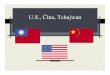 U.S., Čína, Tchajwankurzyjs.fsv.cuni.cz/12-13 US China/China-Taiwan_Relations_prezentace2.pdf · 1979: U.S. –PRC Establishment of diplomatic relations 1973 –vytvoření Liaison