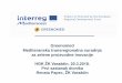 Greenomed Mediteranska transregionalna suradnja za zelene proizvodne … · 2018-05-04 · SWOT analiza proizvodnje u EU • Cijena energije • Cijena sirovine • Dostupnost sirovinama
