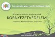 Környezetvédelmi alapismeretek KÖRNYEZETVÉDELEMrexades.web.elte.hu/diakjaimnak/kornyvedkialakulas.pdf · 2014-11-26 · (pl. az olajtermelők az energiatakarékosság fontosságát