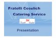Fratelli Cosulich Catering Service · Fratelli Cosulich is a family-owned worldwide shipping group with over 150 years of history spanning several areas of the shipping industry