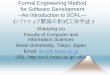 Formal Engineering Methods for Software …Formal Engineering Method for Software Development--An Introduction to SOFL— （ソフトウェア開発の形式工学手法） Shaoying