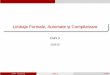 Limbaje Formale, Automate si Compilatoareotto/LFAC2019-20/lfac1.pdf · 2019-10-01 · Prezentare curs Limbaje Formale, Automate s¸i Compilatoare - Curs 1 1 Prezentare curs 2 Limbaje