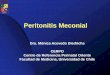 Peritonitis Meconial - CERPO · Fisiopatología • Peritonitis química estéril • Secundaria a una perforación intestinal y contacto del contenido con el peritoneo • Bloqueo