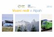 Vozni redi v Alpah 2012 - gore-ljudje.net4 SVOBODA JAVNEGA POTNIŠKEGA PROMETA Pred nami je četrta izdaja Voznih redov, ki jih vztrajno pripravlja CIPRA Slovenija, društvo za varstvo