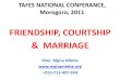 FRIENDSHIP, COURTSHIP & MARRIAGE · TAFES NATIONAL CONFERANCE, Morogoro, 2011 FRIENDSHIP, COURTSHIP & MARRIAGE Mwl. Mgisa Mtebe  +255-713-497-654