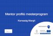 Mentor profilú mesterprogram - oktatas.hu...IKT-eszközökkel támogatott projekttervezés •Folytatás az új osztállyal is •A pedagógusjelöltek megismerik a technikát •LL