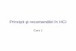 Principii şi recomand ri în HCI - Babeș-Bolyai Universityadriana/HCI/Curs1.pdf · • Exploataţi puterea constrangerilor (naturale sau artificiale) • Proiectaţi pentru eroare