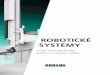 ROBOTICKÉ SYSTÉMY - Arburg · strojů a robotů. 3 Záleží na produktivitě a spolehli-vosti. Naše zařízení ALLROUNDER a robotické systémy proto pracují ruku v ruce. Přizpůsobena