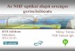 Az NIIF optikai alapú országos gerinchálózataAz új DF alapú NIIF gerinc Hibrid hálózati infrastruktúra: •IP/MPLS réteg - a szokásos komplexebb hálózati igények kiszolgálására