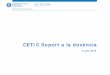 CETIC Suport a la docència - espaitic.upc.edu · Reports 2.0 (400h) Simplificació de l’ús d’ATENEA (300h) Revisió del model de tancament de les aules a ATENEA (75h) Entorn