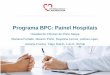 Programa BPC: Painel Hospitais · PPG de Cardiologia nota 6 na CAPES Angioplastia primária 24h/7d/365d UCC, UTI PO de Cardíaca, UMNI, UDTC. Programa de IC avançada, dispositivos
