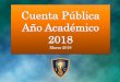 Cuenta Pública Año Académico 2018 · 2019-04-03 · 1.Planificación de acciones curriculares a través de los Departamentos de asignatura (Jornada JECD). 2.Asistencia semanal