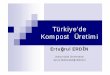 Türkiye’de Kompost Üretimiweb.deu.edu.tr/erdin/pubs/tr_kompost_uretimi.pdf · havalandırma sisteminin çalışmamasından dolayı aşırı sineklenme / böceklenme meydana gelmiştir