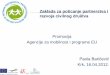 Promocija Agencije za mobilnost i programe EUarhiva.grad-krk.hr/docs/GradKrkHR/documents/958/Original.pdf · 2019-01-30 · • države partneri: Hrvatska, Grčka, Turska, Litva,