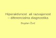 Hiperkinetičnost ali razvajenost – diferencialna diagnostika _2013_Bogdan_Zorz_Hiperkinetičnost... · 2013-04-23 · Hiperaktivnost - slabša kontrola svojega vedenja •Hiperaktivnost