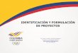 IDENTIFICACIÓN Y FORMULACIÓN DE PROYECTOSPROBLEMA: Deficiencia del Sistema Nacional de Deporte en Colombia, para garantizar el acceso de las personas al conocimiento, la práctica